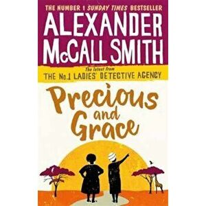Precious and Grace, Paperback - Alexander McCall Smith imagine