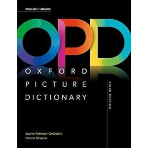 Oxford Picture Dictionary Third Edition: English/Arabic Dictionary, Paperback - Jayme Adelson-Goldstein imagine