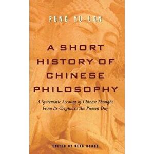 A Short History of Chinese Philosophy, Paperback - Feng Youlan imagine