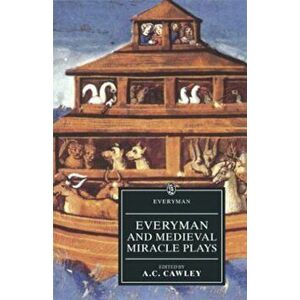 Everyman and Medieval Miracle Plays, Paperback - A. C. Cawley imagine