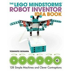 The Lego Mindstorms Robot Inventor Idea Book. Robot Inventor Idea Book, Paperback - Yoshihito Isogawa imagine