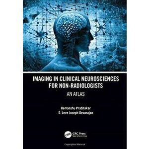 Imaging in Clinical Neurosciences for Non-radiologists. An Atlas, Paperback - S. Leve Joseph Devarajan imagine