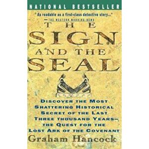 Sign and the Seal: The Quest for the Lost Ark of the Covenant, Paperback - Graham Hancock imagine