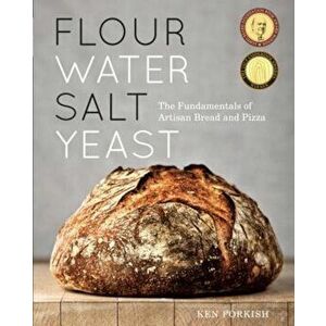 Flour Water Salt Yeast: The Fundamentals of Artisan Bread and Pizza, Hardcover - Ken Forkish imagine
