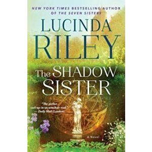 The Shadow Sister: Book Three, Paperback - Lucinda Riley imagine