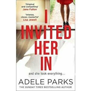 I Invited Her In, Paperback - Adele Parks imagine