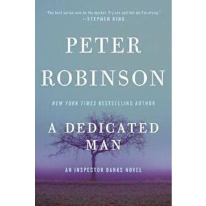 A Dedicated Man: An Inspector Banks Novel, Paperback - Peter Robinson imagine