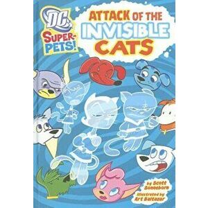 Attack of the Invisible Cats, Paperback - Scott Sonneborn imagine