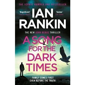 Song for the Dark Times. The Brand New Must-Read Rebus Thriller, Paperback - Ian Rankin imagine