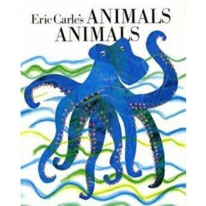 Eric Carle's Animals, Animals, Hardcover - Eric Carle imagine