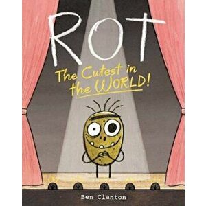 Rot, the Cutest in the World!, Hardcover - Ben Clanton imagine