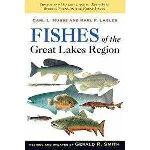 Fishes of the Great Lakes Region, Revised Edition, Paperback - Carl L. Hubbs imagine