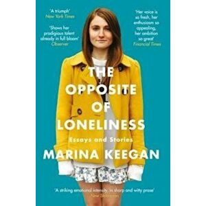Opposite of Loneliness, Paperback - Marina Keegan imagine