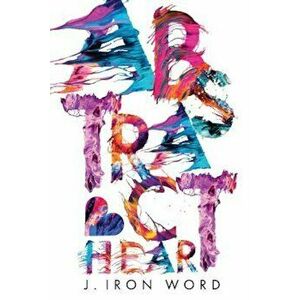 Abstract Heart, Paperback - J. Iron Word imagine