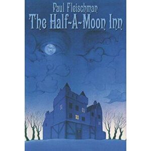 The Half-A-Moon Inn, Paperback - Paul Fleischman imagine