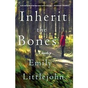 Inherit the Bones: A Mystery, Paperback - Emily Littlejohn imagine