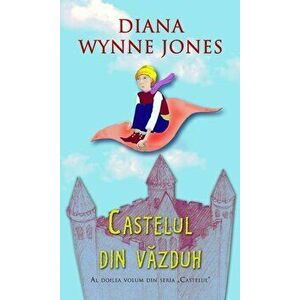 Castelul din vazduh, Castelul, Vol. 2 - Diana Wynne Jones imagine
