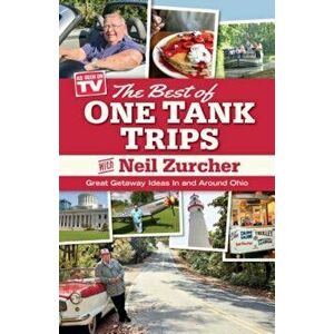 Best of One Tank Trips: Great Getaway Ideas in and Around Ohio, Paperback - Neil Zurcher imagine