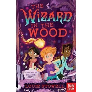 Wizard in the Wood, Paperback - Louie Stowell imagine