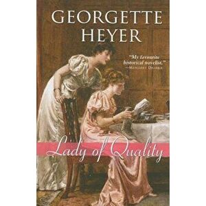 Lady of Quality, Paperback - Georgette Heyer imagine