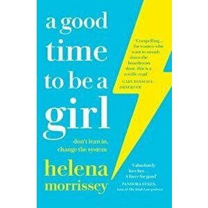 Good Time to be a Girl, Paperback - Helena Morrissey imagine