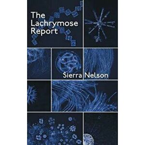 The Lachrymose Report, Hardcover - Sierra Nelson imagine