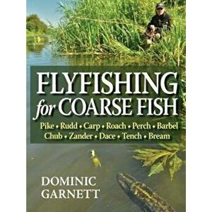 Flyfishing for Coarse Fish, Hardcover - Dominic Garnett imagine