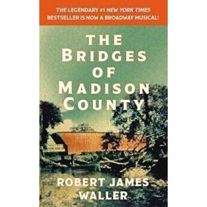 The Bridges of Madison County, Paperback - Robert James Waller imagine