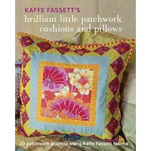 Kaffe Fassett's Brilliant Little Patchwork Cushions and Pill - Kaffe Fassett imagine