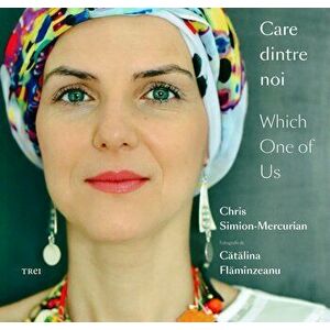 Care dintre noi / Which One of Us - Chris Simion-Mercurian imagine