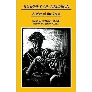 Journey of Decision: A Way of the Cross, Paperback - Sarah A. O'Malley imagine