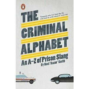 Criminal Alphabet, Paperback - Noel Razor Smith imagine