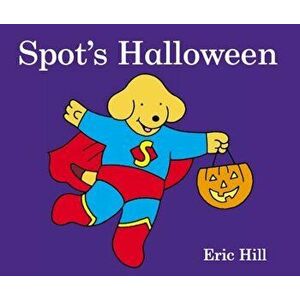 Spot's Halloween, Hardcover - Eric Hill imagine