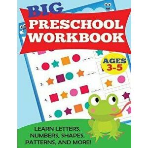 Big Preschool Workbook: Ages 3-5. Learn Letters, Numbers, Shapes, Patterns, and More, Paperback - Kids Activity Books imagine