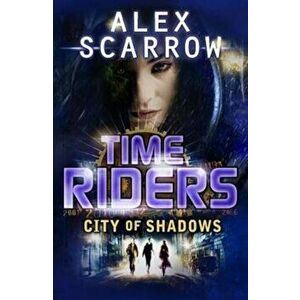TimeRiders: City of Shadows (Book 6), Paperback - Alex Scarrow imagine