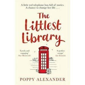 Littlest Library. The most heartwarming, uplifting and romantic read for 2021, Paperback - Poppy Alexander imagine