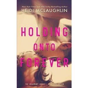 Holding Onto Forever, Paperback - Heidi McLaughlin imagine