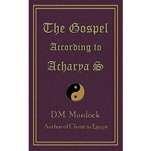 The Gospel According to Acharya S, Paperback - D. M. Murdock imagine