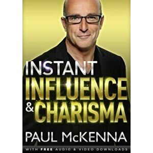 Instant Influence and Charisma, Paperback - Paul McKenna imagine