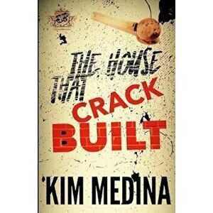 The House That Crack Built (the Cartel Publications Presents), Paperback - Kim Medina imagine
