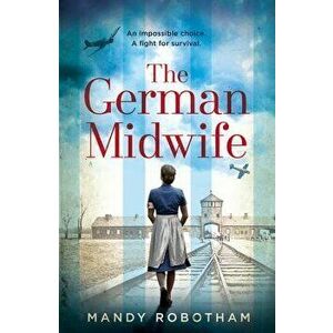 The German Midwife, Paperback - Mandy Robotham imagine