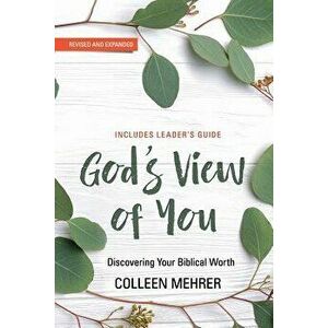 God's View of You: Discovering Your Biblical Worth, Paperback - Colleen Mehrer imagine