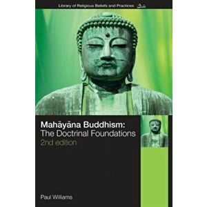 Mahayana Buddhism. The Doctrinal Foundations, Paperback - Professor Paul Williams imagine