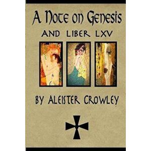 A Note on Genesis and Liber 65 by Aleister Crowley: Two Short Works by Aleister Crowley - Aleister Crowley imagine