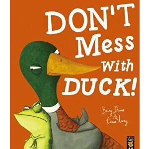 Don't Mess With Duck!, Paperback - Becky Davies imagine
