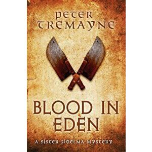 Blood in Eden (Sister Fidelma Mysteries Book 30). An unputdownable mystery of bloodshed and betrayal, Hardback - Peter Tremayne imagine
