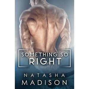 Something So Right, Paperback - Natasha Madison imagine