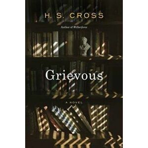 Grievous, Hardcover - H. S. Cross imagine