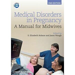 Medical Disorders in Pregnancy. A Manual for Midwives, 2nd Edition, Paperback - *** imagine