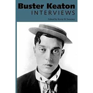 Buster Keaton: Interviews, Paperback - Kevin W. Sweeney imagine